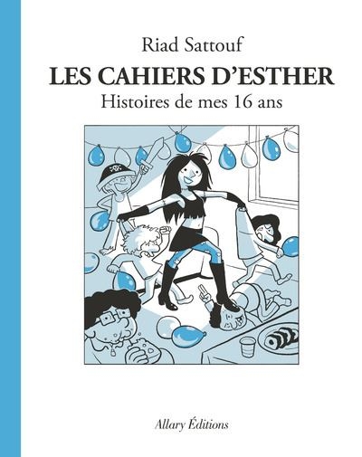 Les Cahiers d Esther Tome 7 Histoires de mes 16 ans